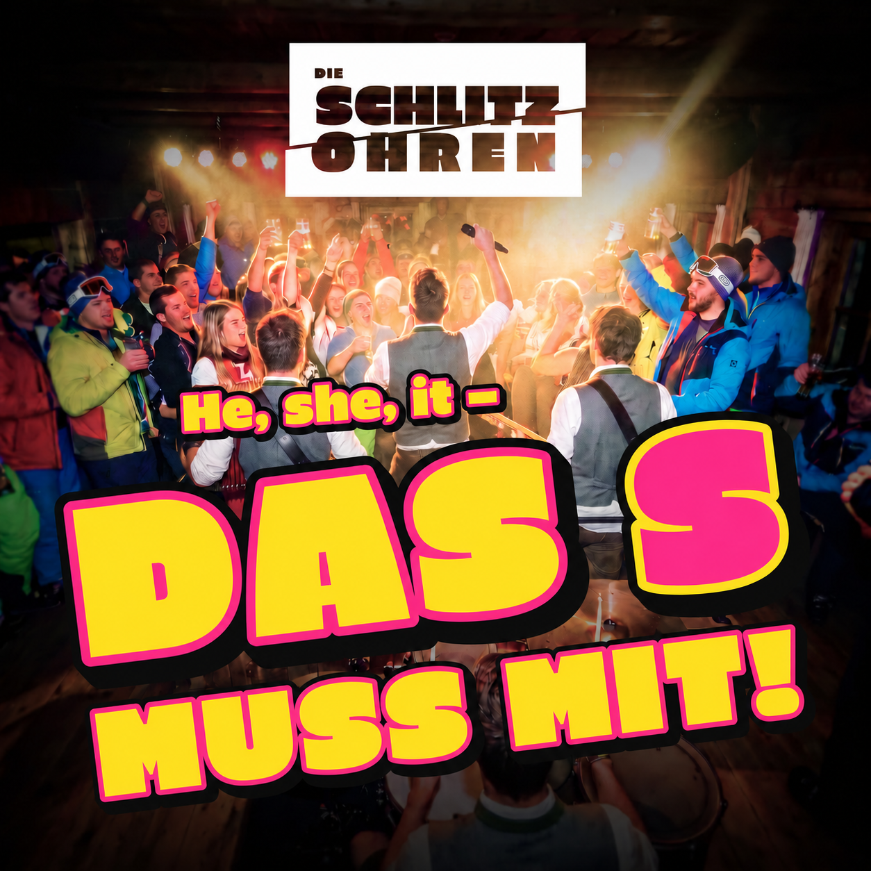 Cover der Schlitzohren: Band auf der Bühne vor feiernden Gästen in Skikleidung, Titel „He, she, it – Das S muss mit!“